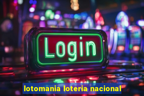 lotomania loteria nacional